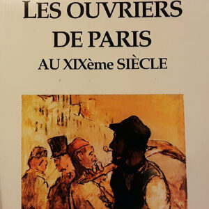 Les ouvriers de Paris au XIXe siècle